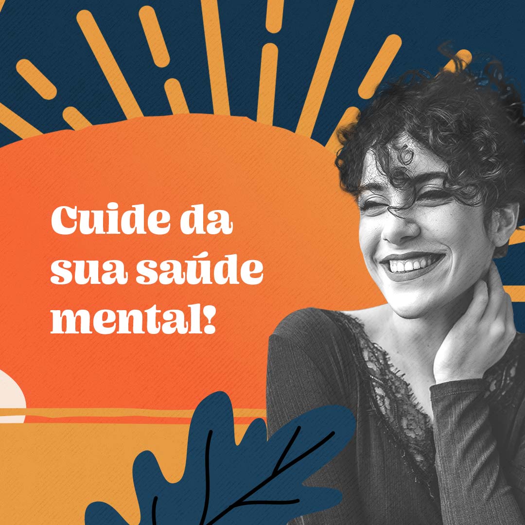 Cuide da sua saúde mental!