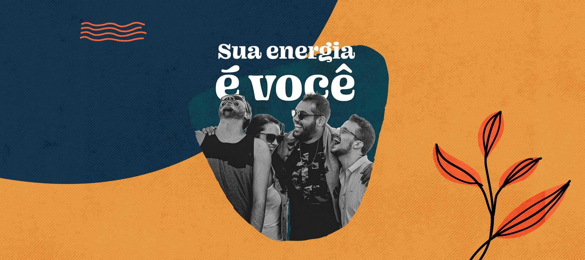 Sua energia é você